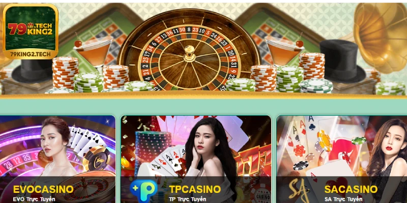 Tổng quan live casino 79king